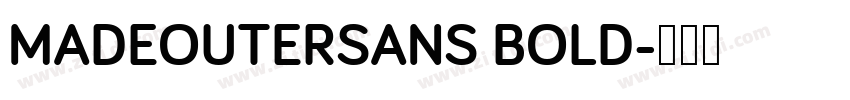 MADEOUTERSANS BOLD字体转换